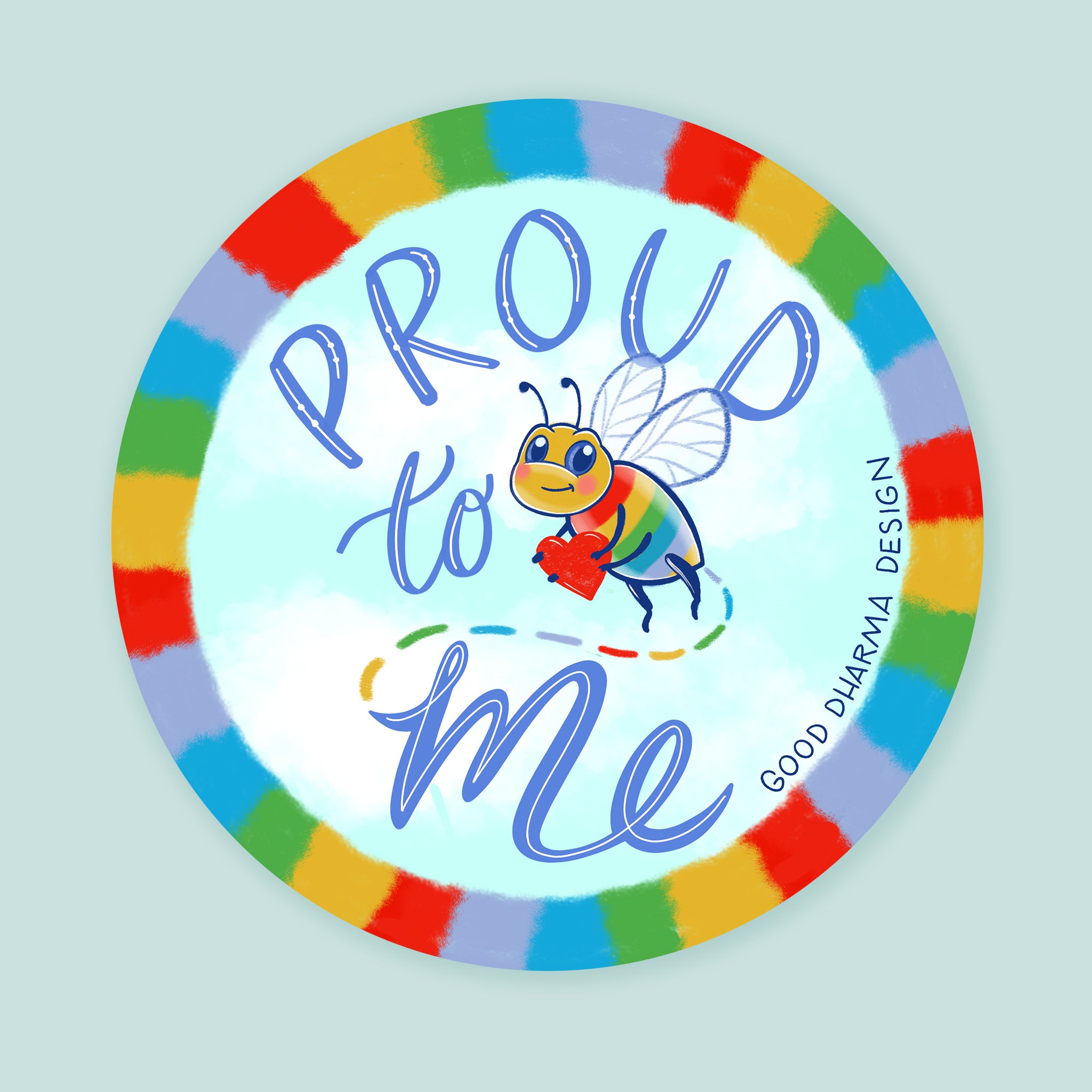 Artwork of a cute rainbow bee with the text Proud to Be Me supporting LGBTQ.
